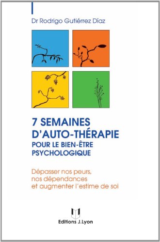 7 semaines d'auto-thérapie pour un bien-être psychologique by Rodrigo Gutiérrez Diaz
