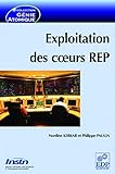 Exploitation des coeurs REP (GENIE ATOMIQUE) (French Edition) by