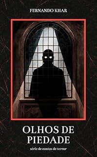 Livro Olhos de Piedade (Arquivos da Meia Noite - Contos de Terror)