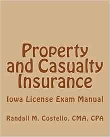 Property And Casualty Insurance Iowa License Exam Manual Costello Cma Cpa Randall M 9781479160716 Amazon Com Books