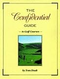The Confidential Guide to Golf Courses by Tom Doak (1996-05-01)