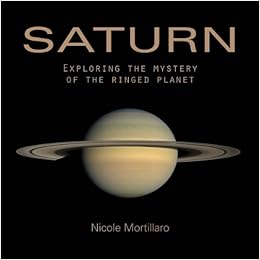 Saturn Exploring The Mystery Of The Ringed Planet Nicole - 