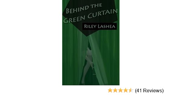 Behind The Green Curtain Kindle Edition By Riley Lashea