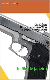 Livro Os Cães Articuladores/The Articulating Dogs: In Rio de Janeiro