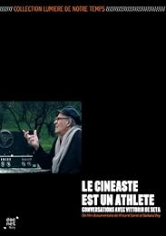Le Cinéaste est un athlète : Conversations avec Vittorio De Seta