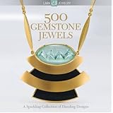 [(500 Gemstone Jewels: A Sparkling Collection of Dazzling Designs )] [Author: Lark Books] [Jun-2010]