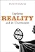 Exploring Reality and Its Uncertainties