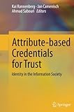 Image de Attribute-based Credentials for Trust: Identity in the Information Society