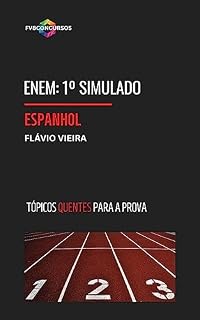ENEM: ESPANHOL [1º SIMULADO FVB OLHO NA VAGA]: Simulado com Gabarito Comentado (Tópicos Quentes) (ENEM: TÓPICOS QUENTES PARA A PROVA)