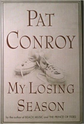 My Losing Season First 1st Edition W Dust Jacket Conroy Pat Amazon Com Books