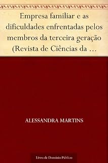 Livro Empresa familiar e as dificuldades enfrentadas pelos membros da terceira geração (Revista de Ciências da Administração. V. 10 n. 22 setembro-dezembro de 2008)