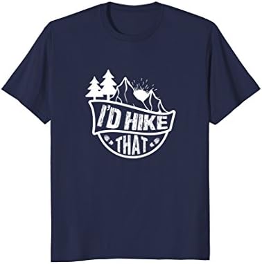 Mens I'd Hike That Funny Hiking T Shirt for Hikers Large Navy
