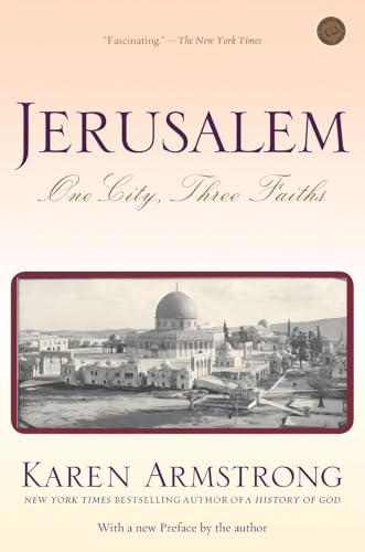 Jerusalem: One City, Three Faiths by Karen Armstrong (1997-04-29)