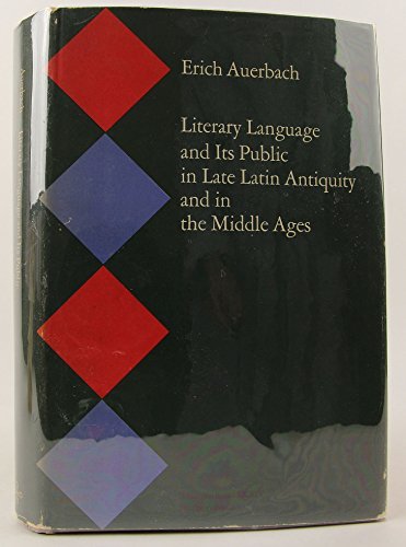 Literary Language and its Public in Late Latin Antiquity and in the Middle Ages, translated by Ralph Mannheim.