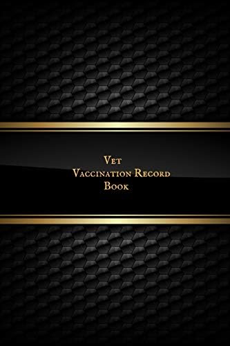Pet Vaccination Record Book: Health & Wellness Log Book For Animal Lovers (Dog, Puppy Cat & many more ) | Vaccination Record Journal| Veterinaries ... Activities Record | Owner’s Maintenance