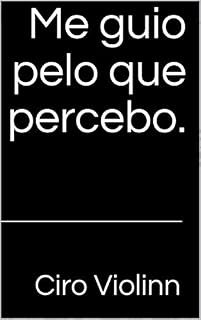 Livro Me guio pelo que percebo.