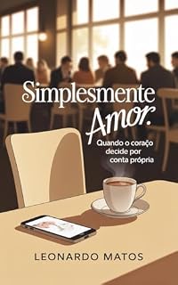 Livro Simplesmente Amor: Quando o coração decide por conta própria