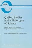 Marion Quebec Studies in Philosophy of Science Pt. II : Biology, Psychology, Cognitive Science and Economics, , 0792335600