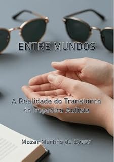 Livro Entre Mundos - A Realidade do Transtorno do Espectro Autista