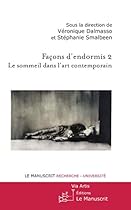Faccedil;ons d'endormis II: Le sommeil dans l'art contemporain (Via Artis) (French Edition)