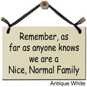 Asian Image Funny, Humorous Signs: Remember.As far as Anyone Knows, we are a Nice, Normal Family