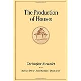 The Production of Houses (Center for Environmental Structure Series)