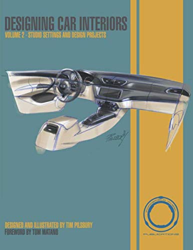 Designing Car Interiors, Volume 2: Studio Settings and Design Projects