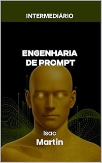 Livro Engenharia de Prompt – Nível Intermediário: Few-Shot, Chain-of-Thought e Aplicações Reais