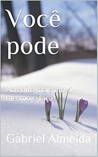 Livro Você pode: Acredite mais em si mesmo e faça!