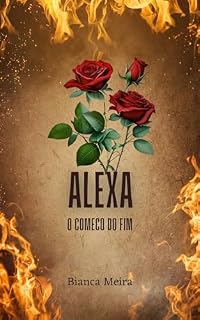 Livro Alexa : O começo do fim (Apocalipse Livro 1)