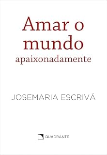 Livro Amar o mundo apaixonadamente