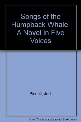 Songs of the Humpback Whale: A Novel in Five Voices