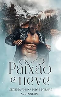Livro Paixão e Neve: Serie Quando a Torre Brilhar