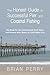 The Honest Guide to Successful Pier and Coastal Fishing	The Book for the Uninformed, First Timer, and Anyone Who Wants to Catch More Fish