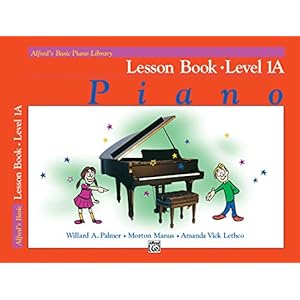 Alfred’s Basic Piano Library Lesson Book, Bk 1a: Lesson Book Level 1A