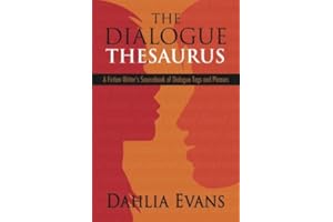 The Dialogue Thesaurus: A Fiction Writer's Sourcebook of Dialogue Tags and Phrases