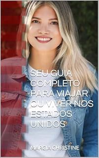 Livro SEU GUIA COMPLETO PARA VIAJAR OU VIVER NOS ESTADOS UNIDOS