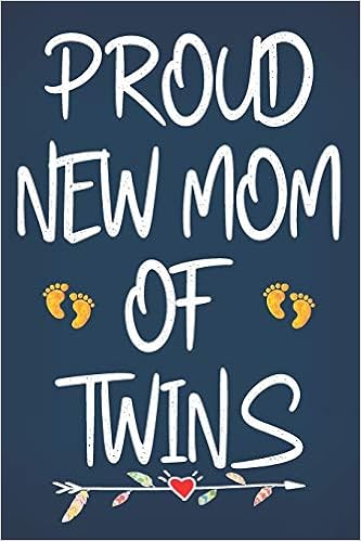 Proud New Mom Of Twins Future New Expecting Mom Gifts For A Mother Mom Of Twins Gifts For Moms Lined Notebook Journal And Sketchbook For New Moms Novelty Mothers Day Gifts For