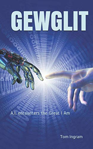 Gewglit: A.I. encounters the Great I Am