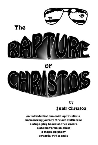 The Rapture of Christos: by Jualt Christos