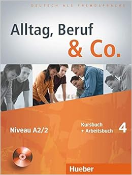 Alltag Beruf Co 4 Deutsch Als Fremdsprache Kursbuch Arbeitsbuch Mit Audio Cd Zum Arbeitsbuch Alltag Beruf Co Amazon De Becker Norbert Braunert Jorg Bucher