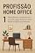Livro Profissão Home Office 1: Aprenda uma nova profissão em 1 dia capaz de faturar entre R$100 e R$300 diariamente