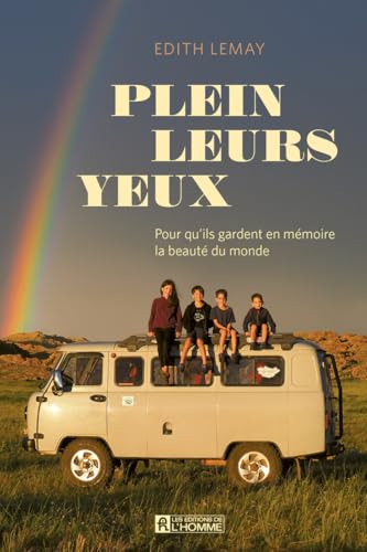 Plein leurs yeux: Pour qu'ils gardent en mémoire la beauté du monde