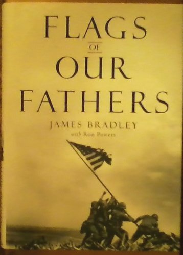 Flags Of Our Fathers, by James with Powers, Ron Bradley Flags Of Our Fathers, by James with Powers, Ron Bradley