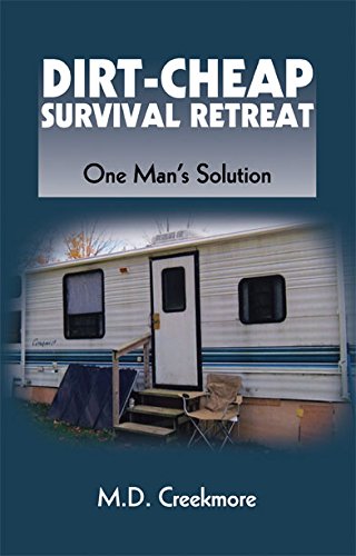 Download Dirt-Cheap Survival Retreat: One Man's Solution