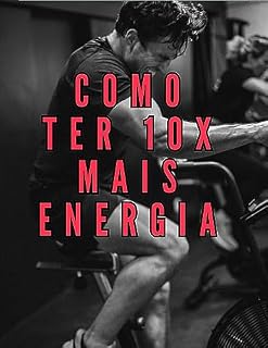 Livro Como ter 10x mais energia: Você precisa voltar a viver