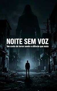 Livro Noite Sem Voz: Um conto de terror sobre o silêncio que mata