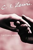 Los Cuatro Amores (Spanish Edition) by C. S. Lewis, Pedro Antonio Urbina