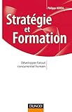 Stratégie et formation - Développer l'atout concurrentiel humain: Développer l'atout concurrentiel humain (Stratégies et management) (French Edition) by 