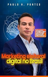 Livro O Guia Definitivo para o Marketing Digital no Brasil: Transforme sua Estratégia Eleitoral